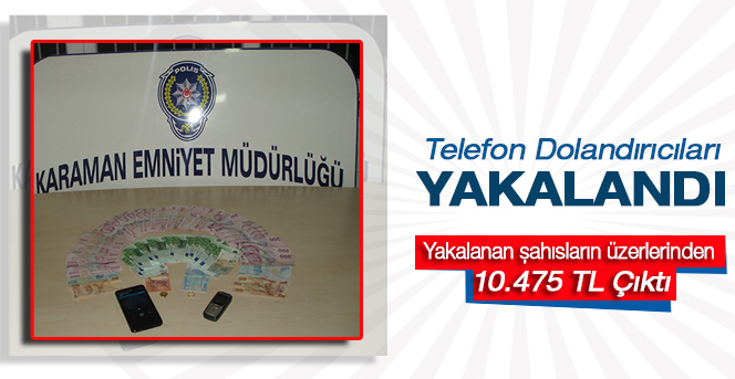 Dolandırıcılar Yakayı Ele Verdi