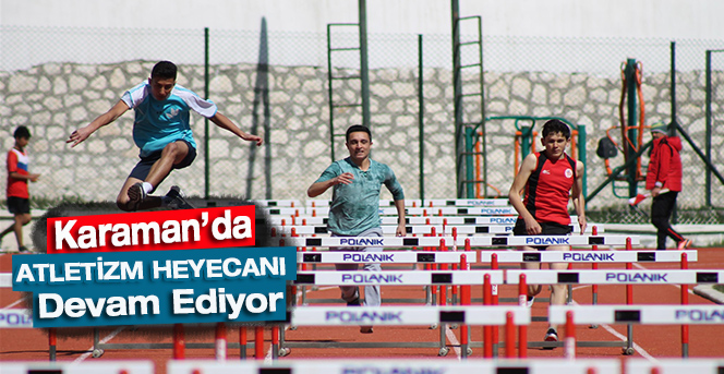 Karaman’da Puanlı Atletizm Heyecanı Devam Ediyor