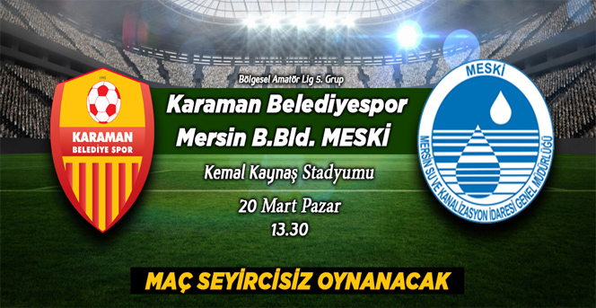 Karaman Belediyespor Mersin Meski’yi Ağırlıyor