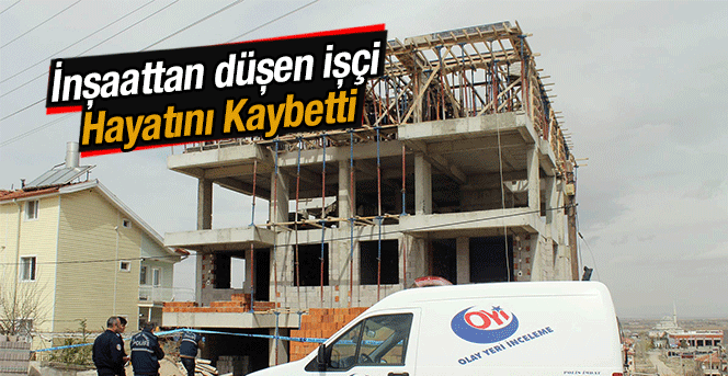 Çalıştığı İnşaattan Düşen Kalıp Ustası Hayatını Kaybetti