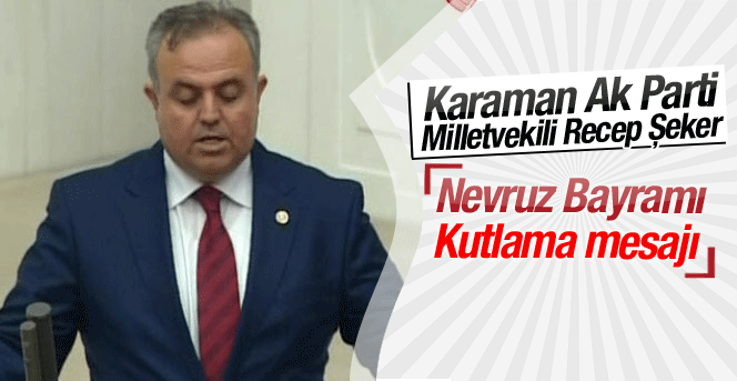 Ak Parti Karaman Milletvekili Recep Şeker Nevruz Bayramı Kutlaması