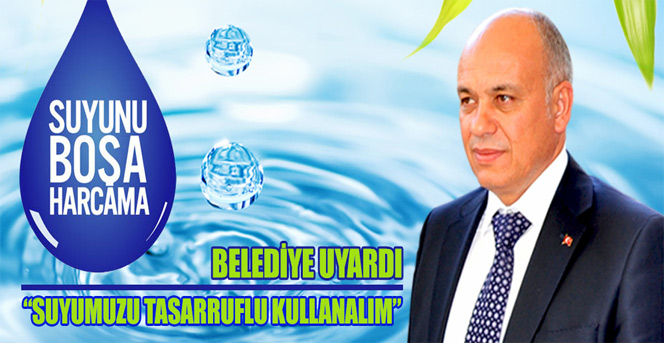 Karaman Belediyesi Uyardı: “Suyumuzu Tasarruflu Kullanalım!”