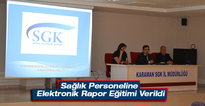 Sağlık Personeline Elektronik Rapor Eğitimi Verildi