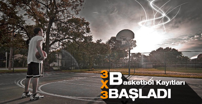 3x3 Basketbol Kayıtları Başladı