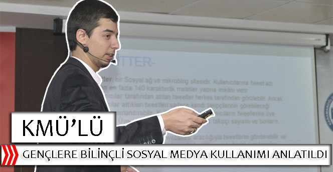 Kmü’lü Gençlere Bilinçli Sosyal Medya Kullanımı Anlatıldı