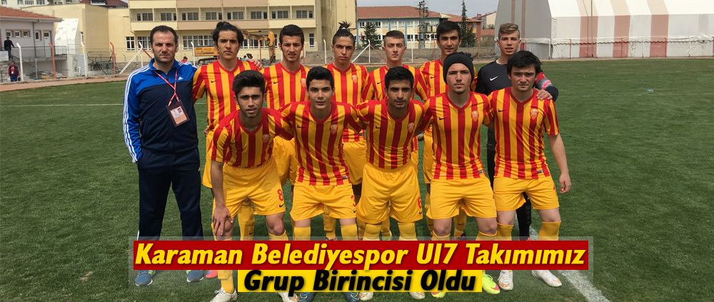 Karaman Belediyespor U17 Takımımız Grup Birincisi Oldu