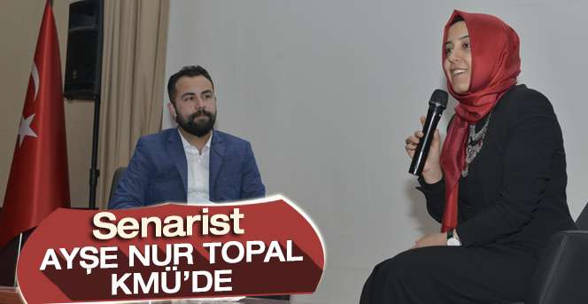 Senarist Ayşe Nur Topal Kmü’de Öğrencilerle Buluştu