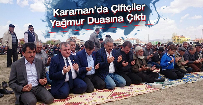 Karaman'da Çiftçiler Yağmur Duasına Çıktı