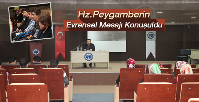 KMÜ'de Hz. Peygamberin Evrensel Mesajı Konuşuldu