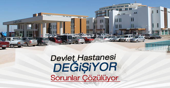 Devlet hastanesi değişiyor