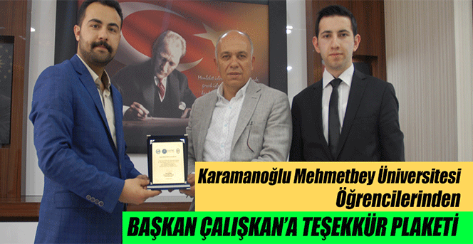 KMÜ'lü Öğrencilerden Başkan Çalışkan'a Teşekkür