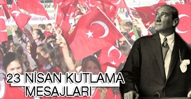 23 nisan kutlama mesajları