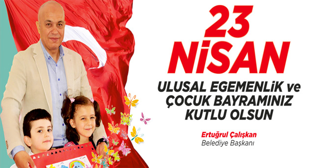 Başkan Çalışkan’ın 23 Nisan Mesajı