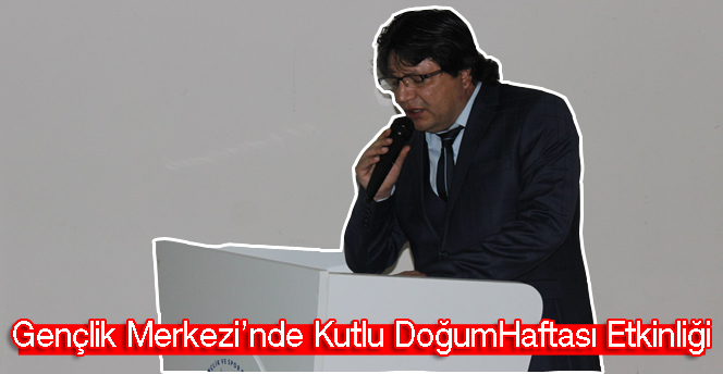 Gençlik Merkezi’nde Kutlu DoğumHaftası Etkinliği