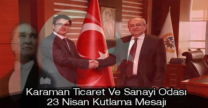 KTSO´ndan 23 Nisan Ulusal Egemenlik Ve Çocuk Bayramı Kutlama Mesajı