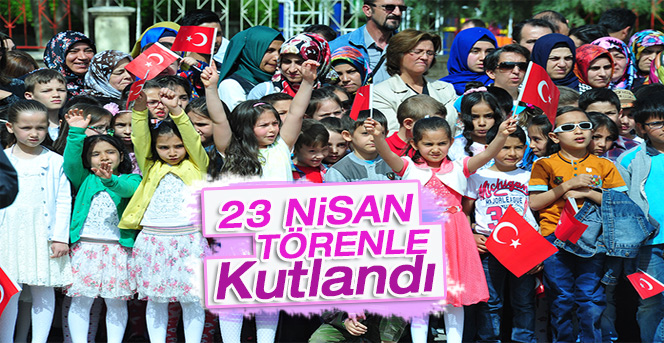 23 Nisan Törenle Kutlandı