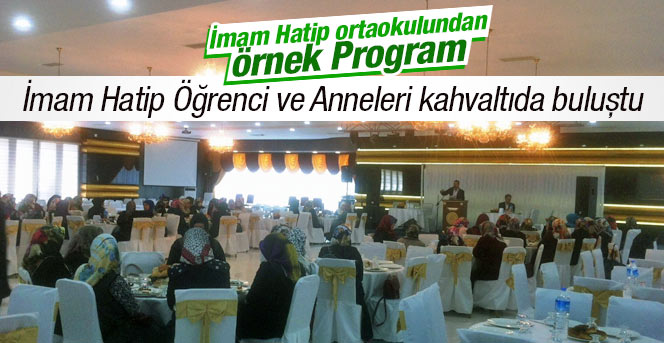 İmam Hatip Öğrencileri ve Anneleri Kahvaltıda Buluştu