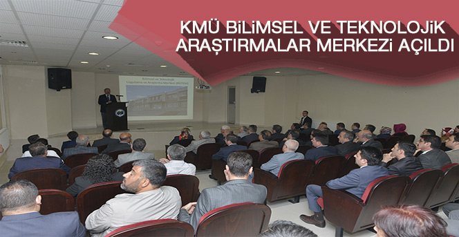 Kmü Bilimsel Ve Teknolojik Araştırmalar Merkezi Açıldı