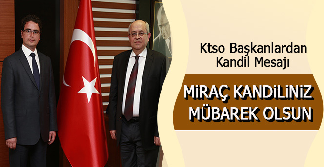 Başkanlardan Miraç Kandili Mesajı