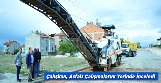 Başkan Çalışkan Asfalt Çalışmalarını Yerinde İnceledi