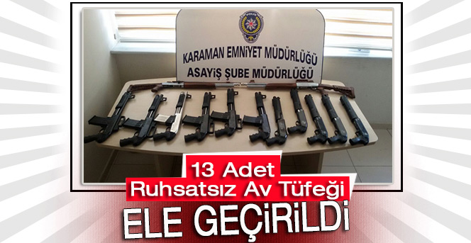 Karamanda 13 Adet Ruhsatsız Av Tüfeği‏ Ele Geçirildi.