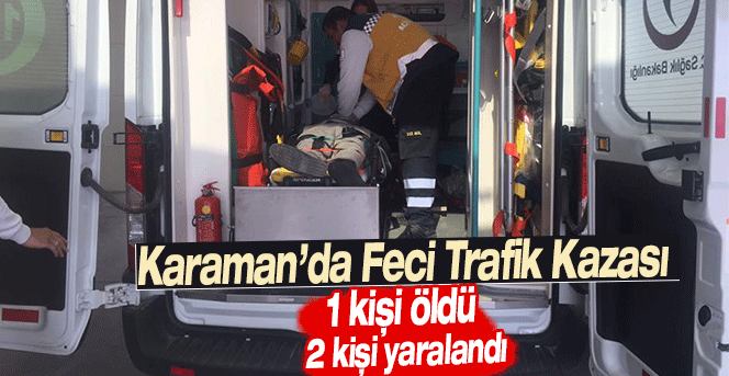 Karaman'da Feci Trafik Kazası