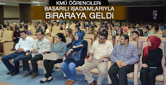 Kmü Öğrencileri Başarılı İşadamlarıyla Biraraya Geldi