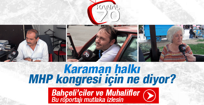 MHP Kongresi için Karaman halkı ne diyor?