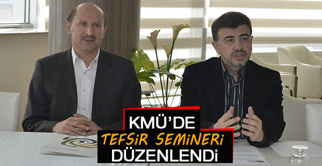 Kmü’de Tefsir Semineri Düzenlendi