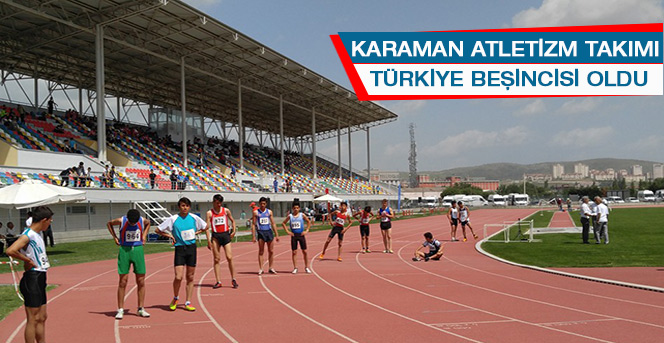 Karaman Atletizm Takımı Türkiye Beşincisi Oldu