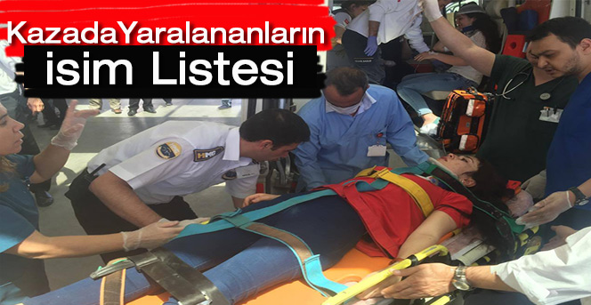 Kazada Ölen ve Yaralananların İsimleri Belli oldu