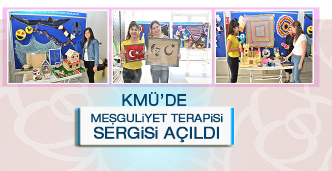 Kmü’de Meşguliyet Terapisi Sergisi Açıldı