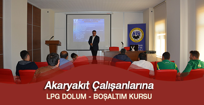 Akaryakıtta çalışanlara Lpg Dolum - Boşaltım Kursu Düzenlendi.