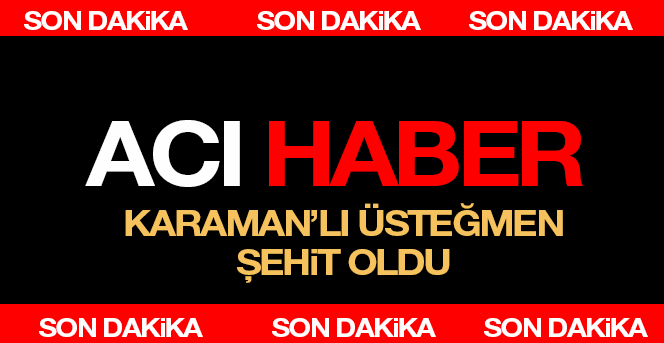 Karaman'a Şehit Ateşi Düştü