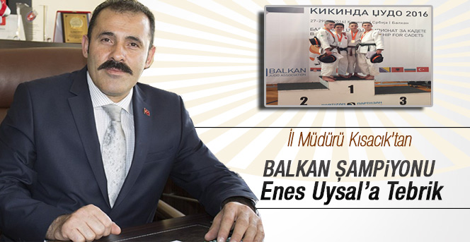 İl Müdürü Kısacık’tan Enes Uysal’a Tebrik