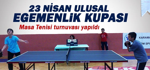 23 Nisan Egemenlik Kupası Masa Tenisi turnuvası yapıldı