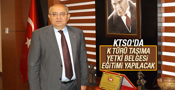 Ktso'da K Türü Taşıma Yetki Belgesi Eğitimi Yapılacak