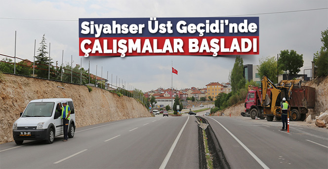 Siyahser-Beyazkent Üstgeçit Çalışmalar Başladı