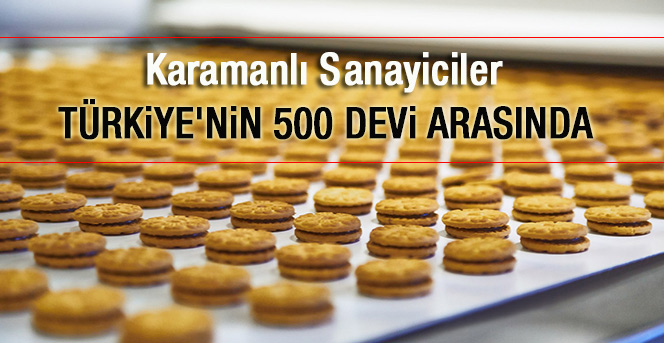 Karaman'da O Fabrikalar Türkiyenin 500 Devi Arasında