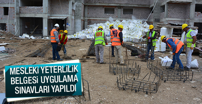 Mesleki Yeterlilik Belgesi Uygulama Sınavları Yapıldı