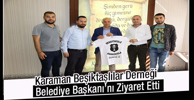 Karaman Beşiktaşlılar Derneği Belediye'yi Ziyaret Etti.