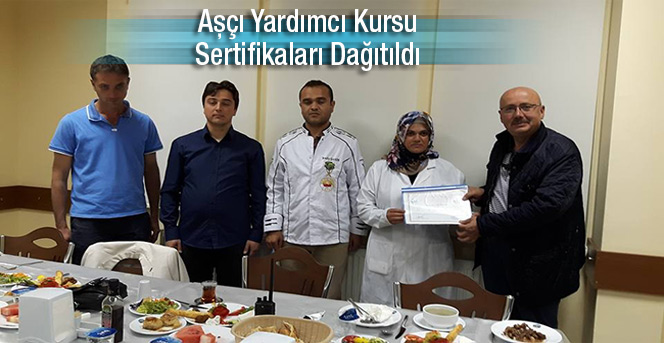 Aşçı Yardımcılığı Kursunu Başarıyla Bitirenlere Sertifikaları Verildi