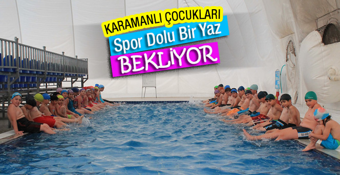 Kısacık:” Karamanlı Çocukları Spor Dolu Bir Yaz Bekliyor”