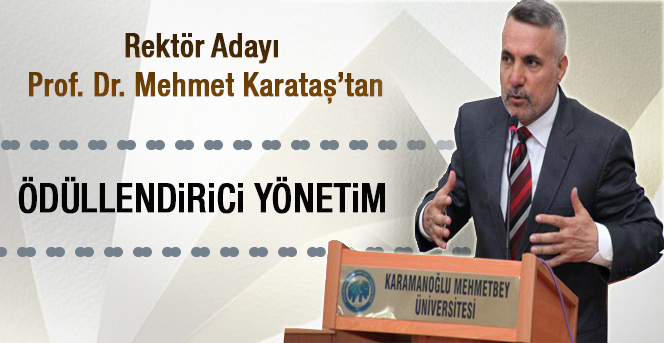 Karataş’tan Kmü’de “Ödüllendirici Yönetim” Sözü