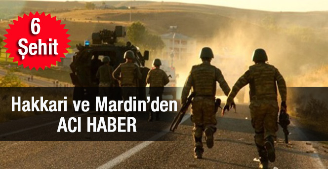 Hakkari ve Mardin’de hain pusu: 6 şehit