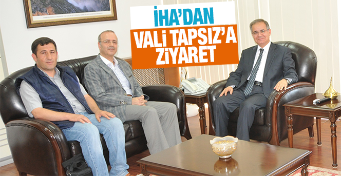 İHA'dan Vali Tapsız'a Ziyaret