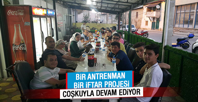 Bir Antrenman Bir İftar Projesi Coşkuyla Devam Ediyor