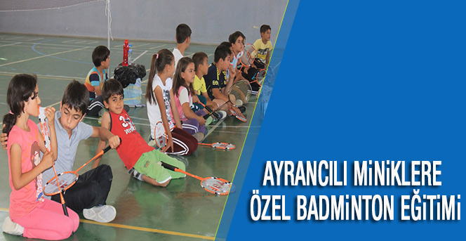 Şahin’den Ayrancılı Öğrencilere Özel Badminton Eğitimi