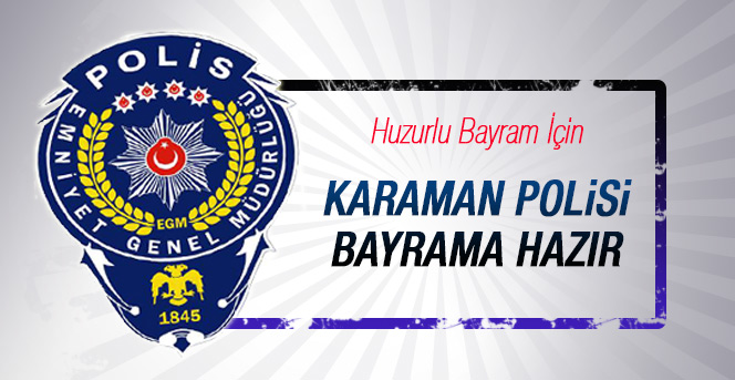 Karaman Polisi Bayram Tedbirlerini Aldı