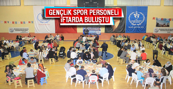 Gençlik Spor Personeli İftarda Buluştu